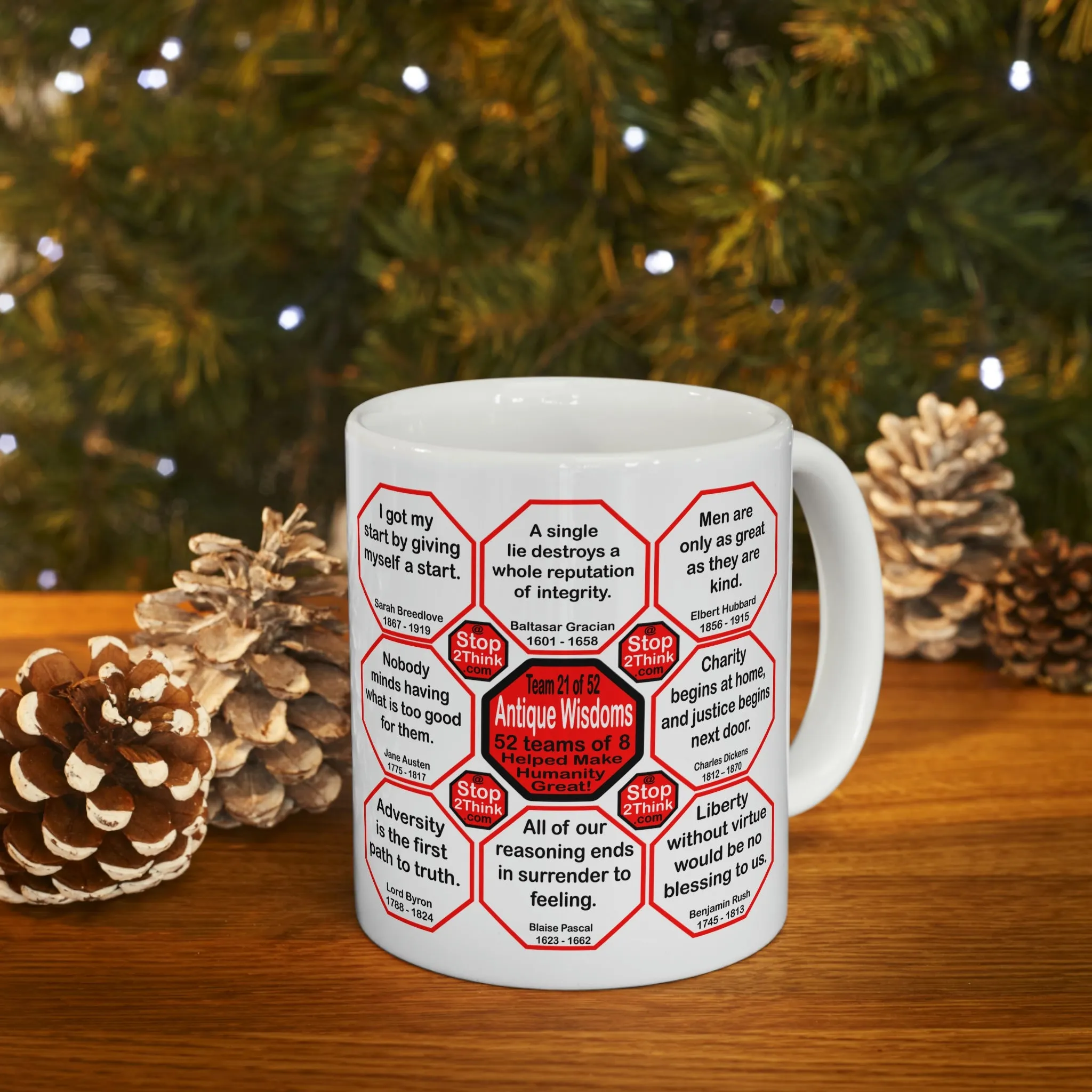 Team 21 of 52 teams that Make Humanity Great!  ...Drink Wisely in Mug Wisdoms  Ceramic 11oz cup