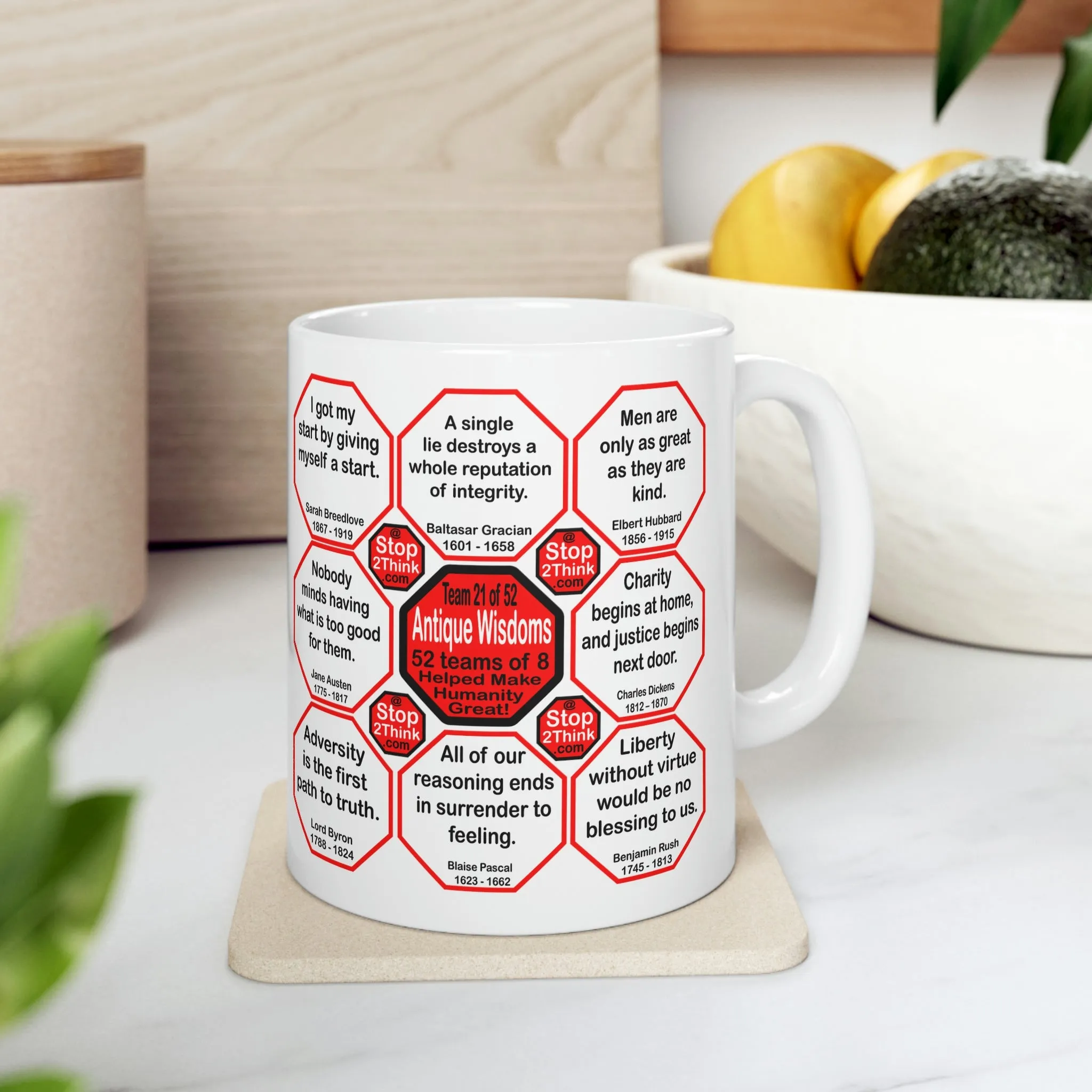 Team 21 of 52 teams that Make Humanity Great!  ...Drink Wisely in Mug Wisdoms  Ceramic 11oz cup