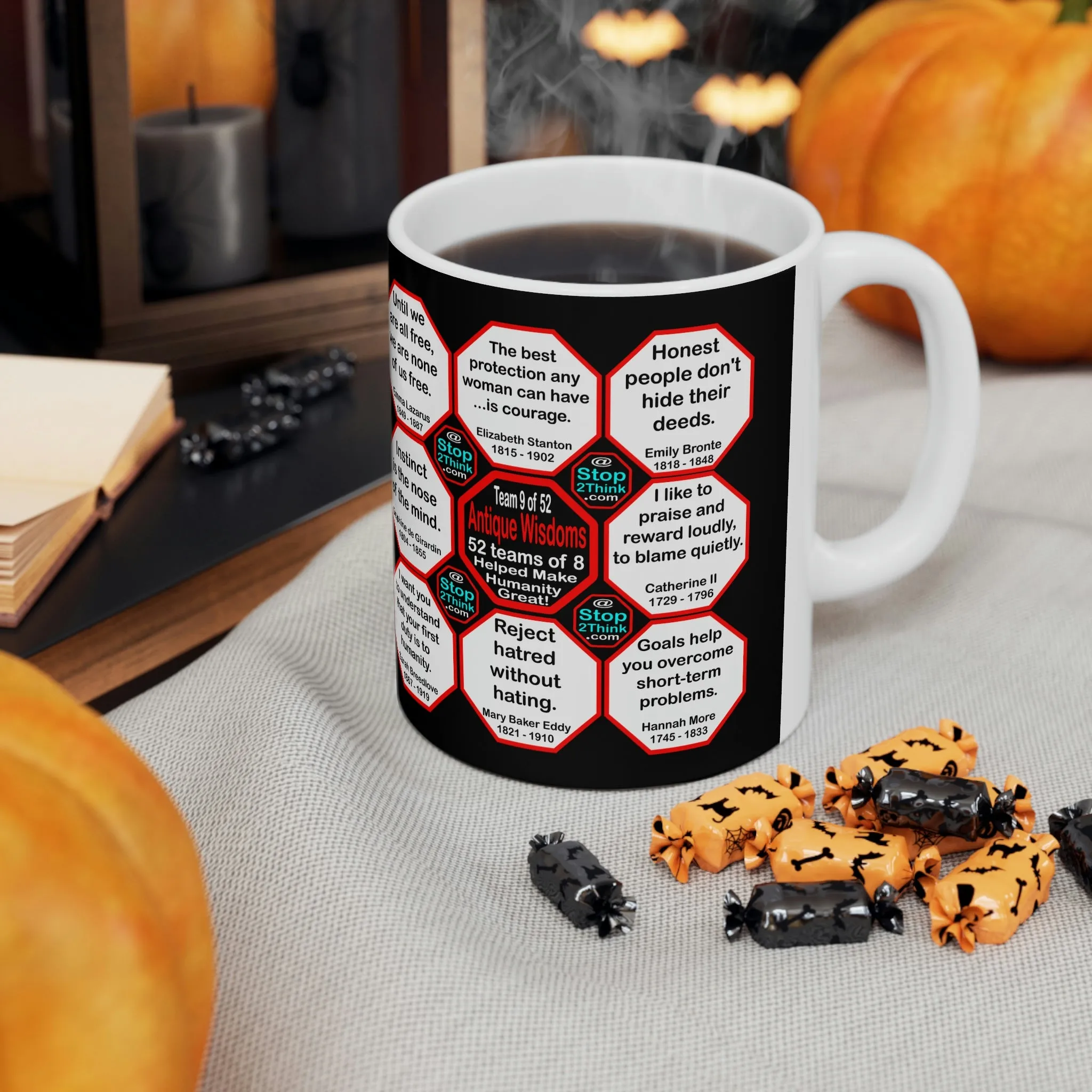 Team 9 of 52 teams that Make Humanity Great!  ...Drink Wisely in Mug Wisdoms  Ceramic 11oz cup