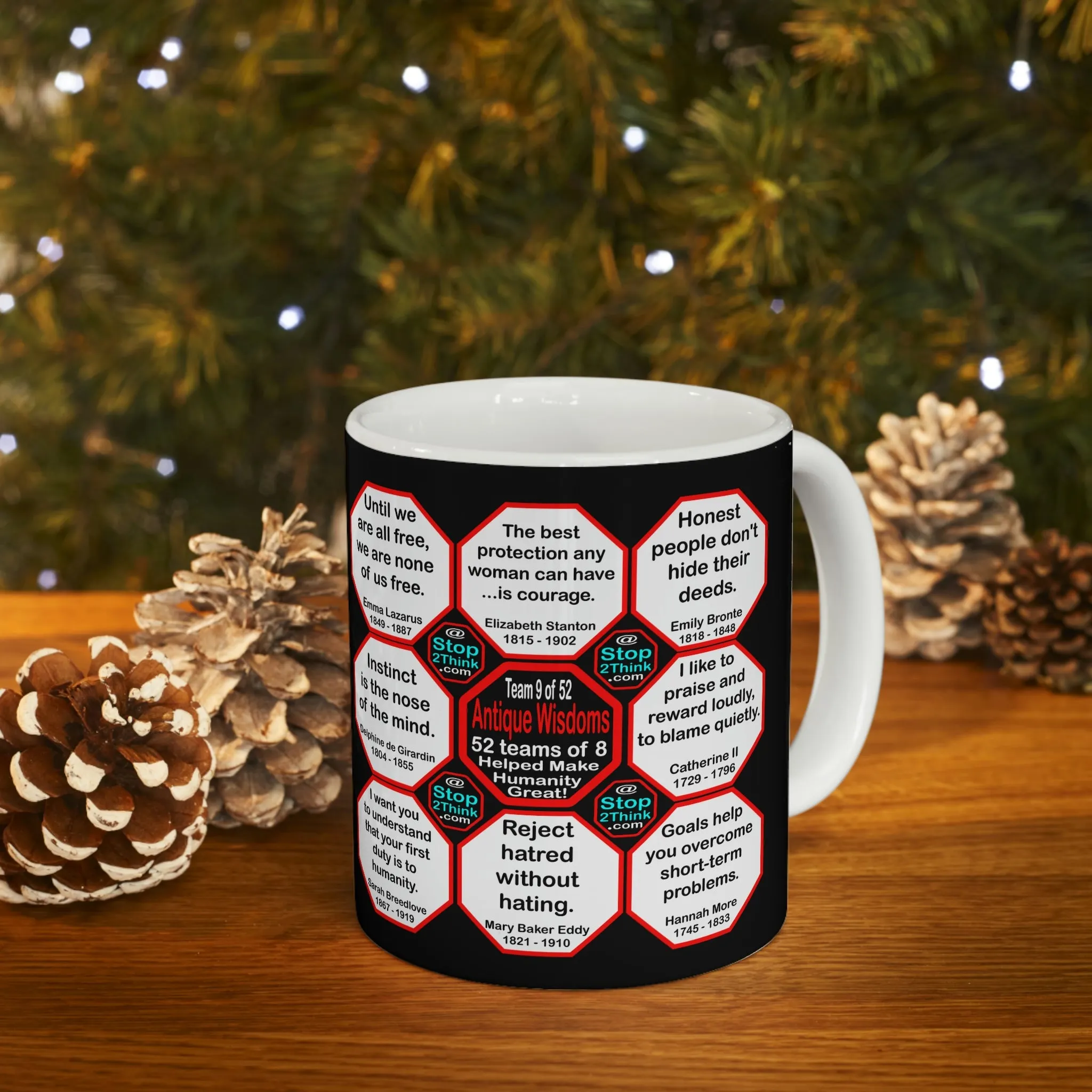 Team 9 of 52 teams that Make Humanity Great!  ...Drink Wisely in Mug Wisdoms  Ceramic 11oz cup