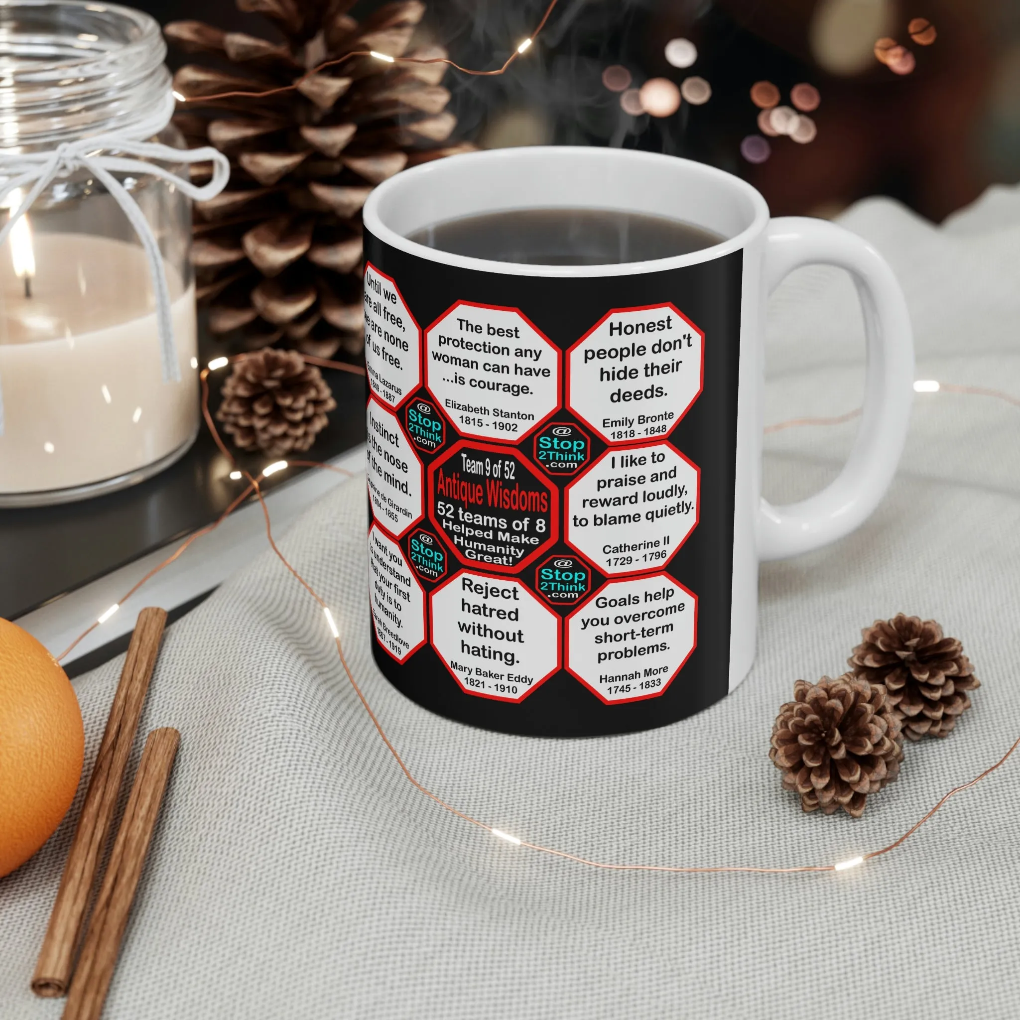 Team 9 of 52 teams that Make Humanity Great!  ...Drink Wisely in Mug Wisdoms  Ceramic 11oz cup
